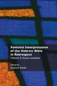 Feminist Interpretation of the Hebrew Bible in Retrospect: II. Social Locations