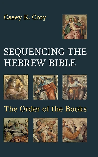 Sequencing the Hebrew Bible: The Order of the Books