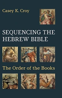 Sequencing the Hebrew Bible: The Order of the Books