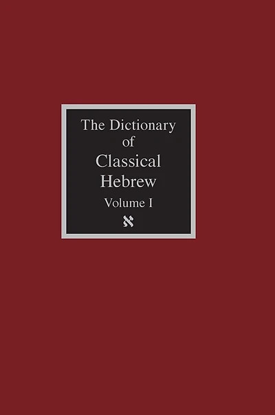 The Dictionary of Classical Hebrew Volume 1: Aleph