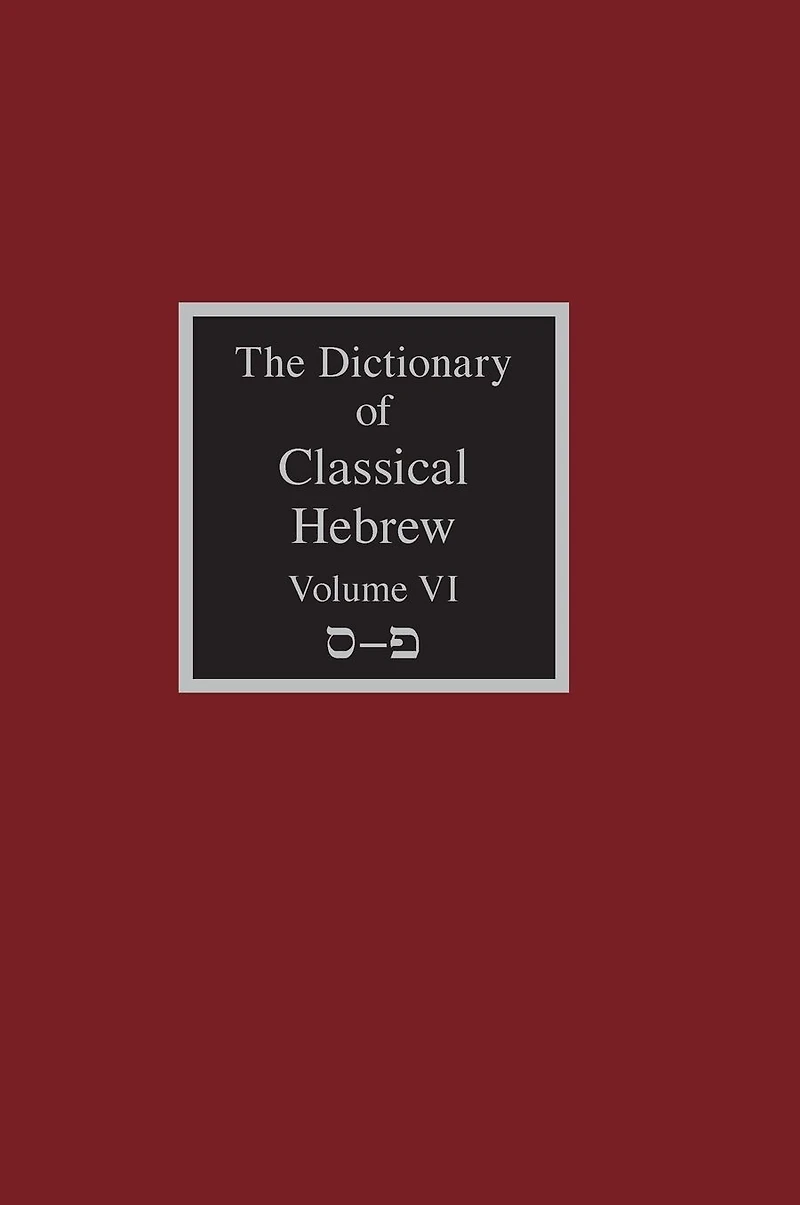 The Dictionary of Classical Hebrew Volume 6: Samekh-Pe