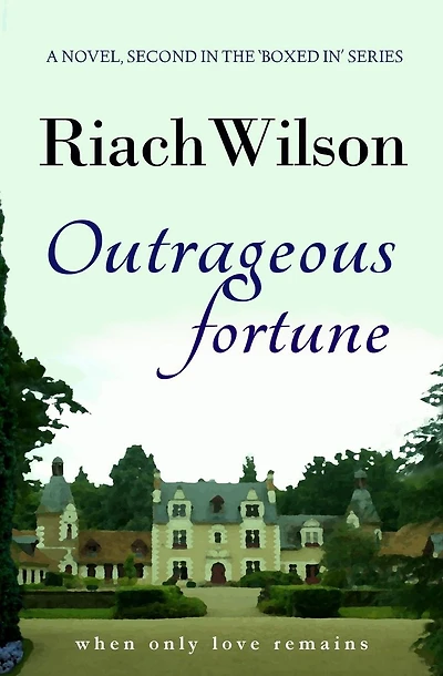Outrageous Fortune: When Only Love Remains