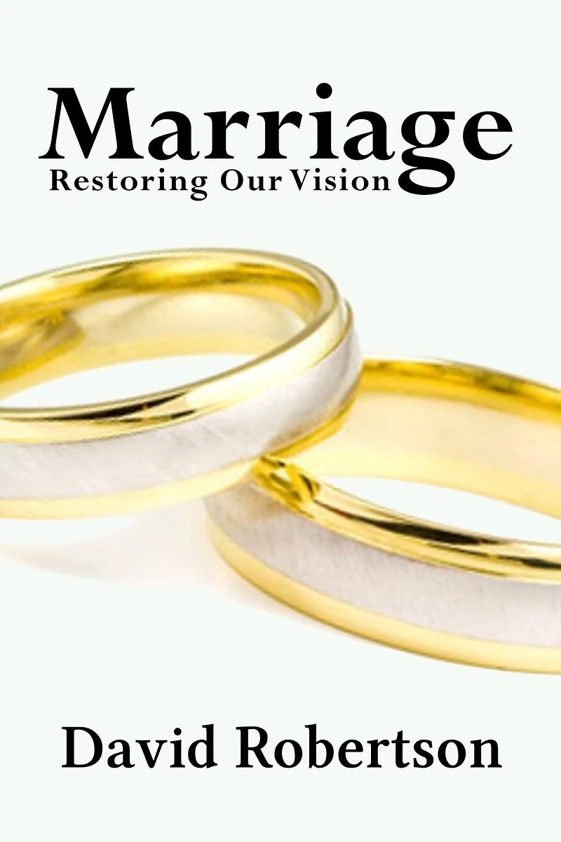 Marriage: Restoring Our Vision