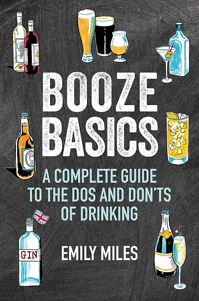 Booze Basics: A complete guide to the dos and don'ts of drinking