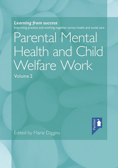 Parental Mental Health and Child Welfare Work Volume 2