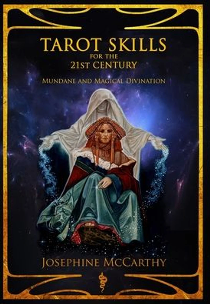 Tarot Skills for the 21st Century: Mundane and Magical Divination