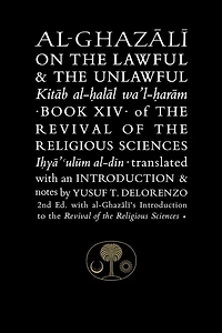 Al-Ghazali on the Lawful & Unlawful: Book XIV of Revival Religious Sciences
