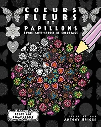 Coeurs, Fleurs et Papillons: Livre anti-stress de coloriage