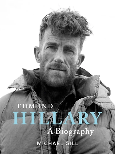 Edmund Hillary - A Biography: the extraordinary life of beekeeper who climbed Everest