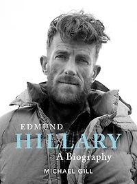 Edmund Hillary - A Biography: the extraordinary life of beekeeper who climbed Everest