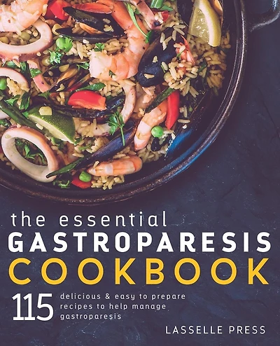 Essential Gastroparesis Cookbook: 115 Delicious & Easy To Prepare Recipes To Help Manage Gastroparesis