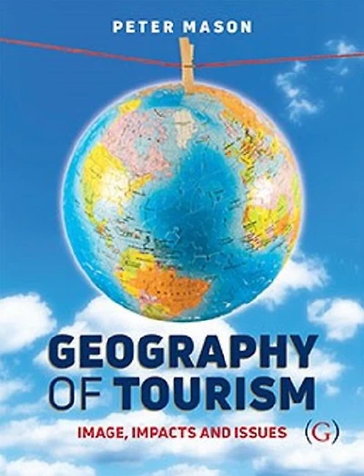 Geography of Tourism: Image, Impacts and Issues