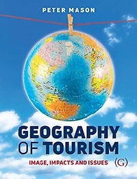 Geography of Tourism: Image, Impacts and Issues