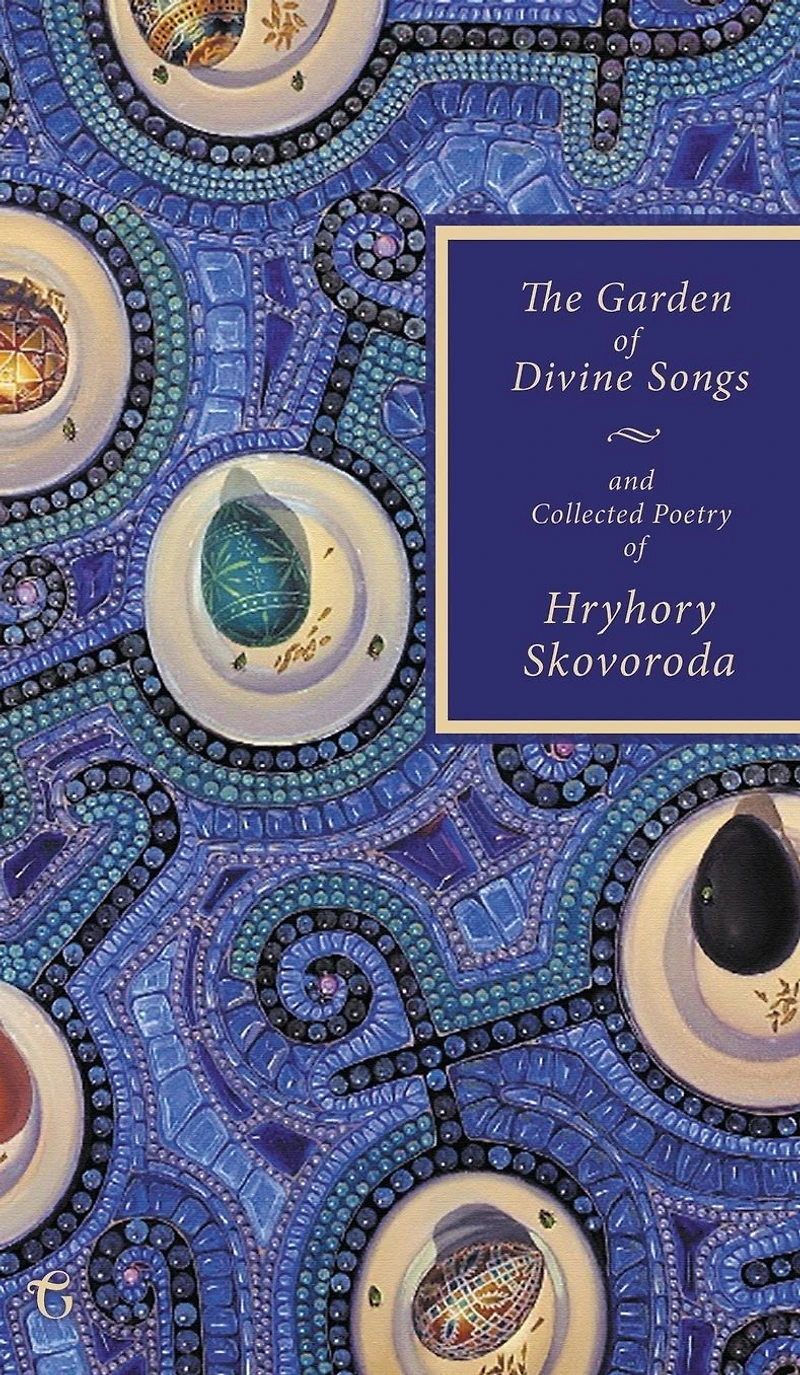 The Garden of Divine Songs and Collected Poetry Hryhory Skovoroda