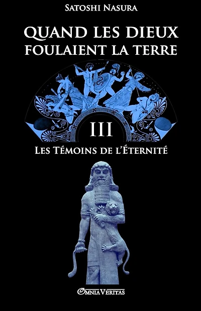 Quand les dieux foulaient la terre III: Les Témoins de l'Éternité