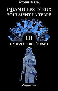 Quand les dieux foulaient la terre III: Les Témoins de l'Éternité