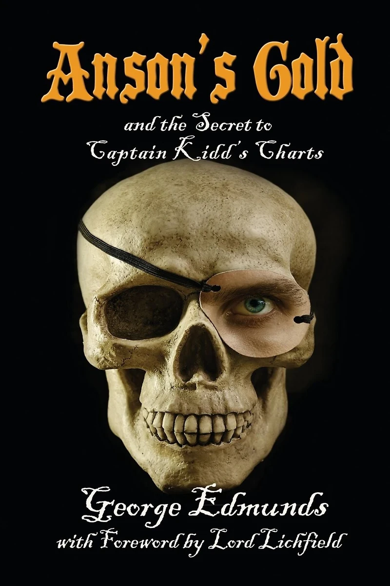 Anson's Gold: and the Secret to Captain Kidd's Charts
