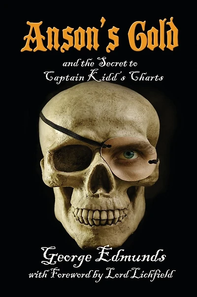 Anson's Gold: and the Secret to Captain Kidd's Charts