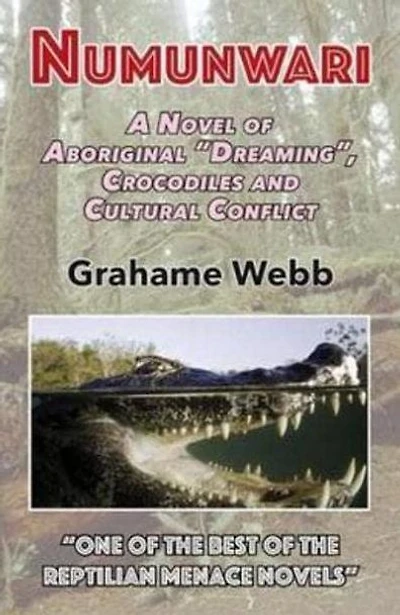 Numunwari: A Novel of Aboriginal "Dreaming", Crocodiles and Cultural Conflict