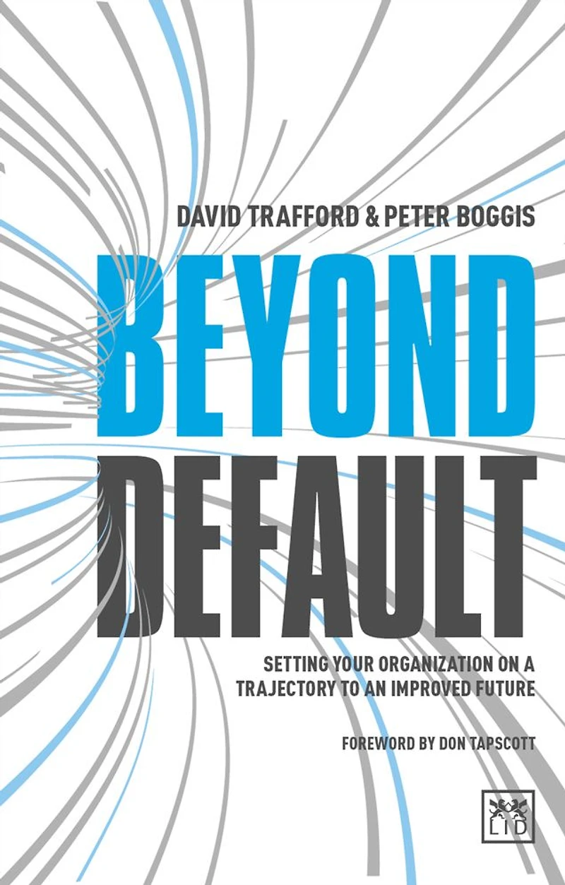 Beyond Default: Setting Your Organization on a Trajectory to an Improved Future