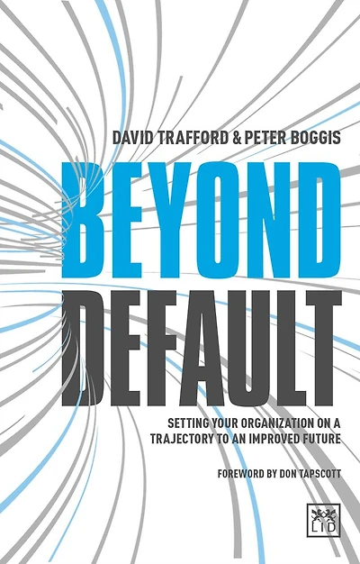 Beyond Default: Setting Your Organization on a Trajectory to an Improved Future