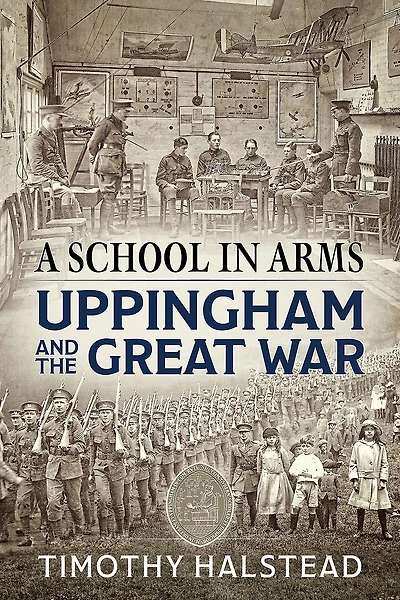 A School in Arms: Uppingham and the Great War