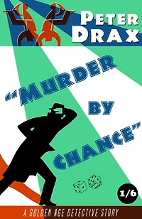 Murder by Chance: A Golden Age Mystery