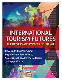 International Tourism Futures: The Drivers and Impacts of Change