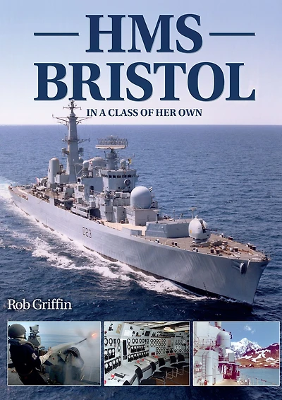 HMS Bristol: In A Class of Her Own