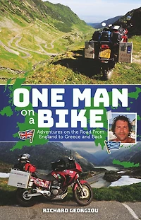One Man on a Bike: Adventures the Road from England to Greece and Back