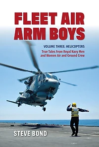 Fleet Air Arm Boys: True Tales from Royal Navy Men and Women Ground Crew