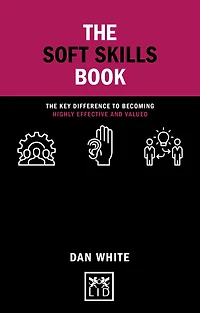 The Soft Skills Book: key difference to becoming highly effective and valued