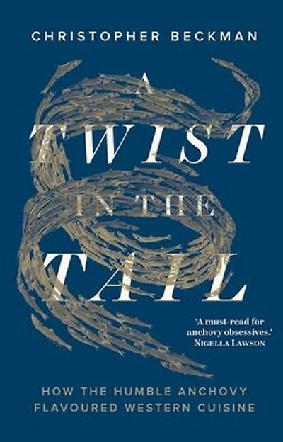 A Twist in the Tail: How the Humble Anchovy Flavoured Western Cuisine