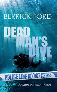Dead Man's Dive: A Cornish Crime Thriller