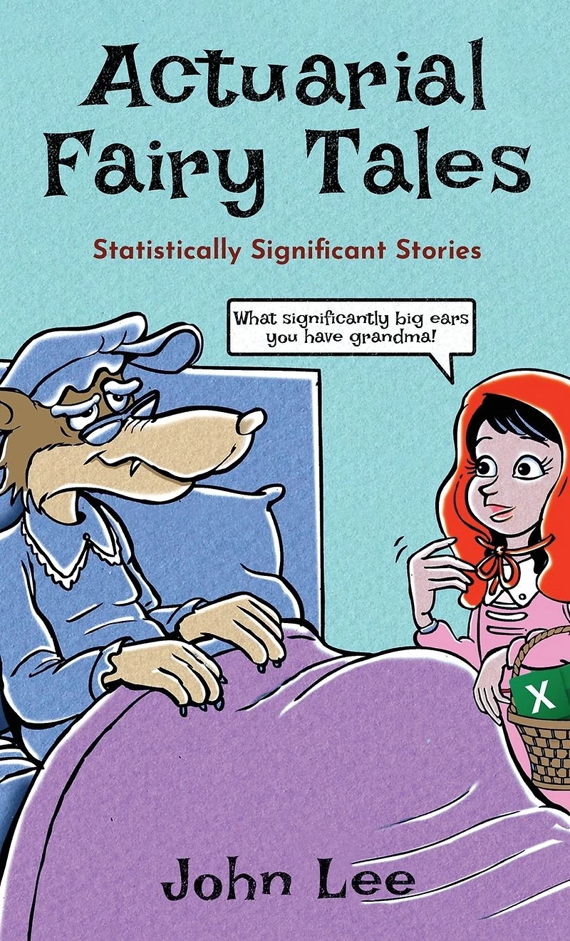 Actuarial Fairy Tales: Statistically Significant Stories