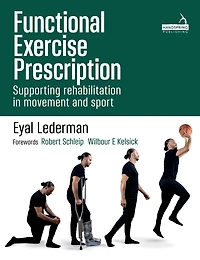 Functional Exercise Prescription: Supporting Rehabilitation Movement and Sport
