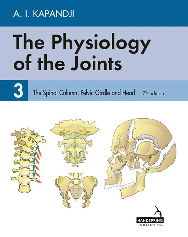 The Physiology of the Joints - Volume 3: The Spinal Column, Pelvic Girdle and Head