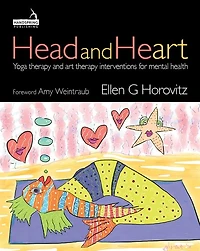 Head and Heart: Yoga therapy and art therapy interventions for mental health
