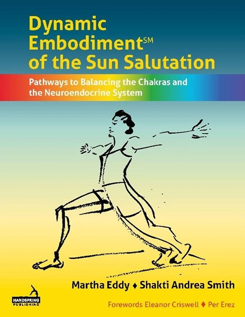 Dynamic Embodiment® of the Sun Salutation: Pathways to Balancing Chakras and Neuroendocrine System
