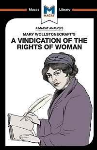 An Analysis of Mary Wollstonecraft's A Vindication the Rights Woman