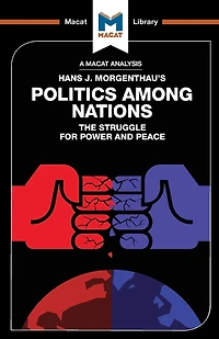 An Analysis of Hans J. Morgenthau's Politics Among Nations