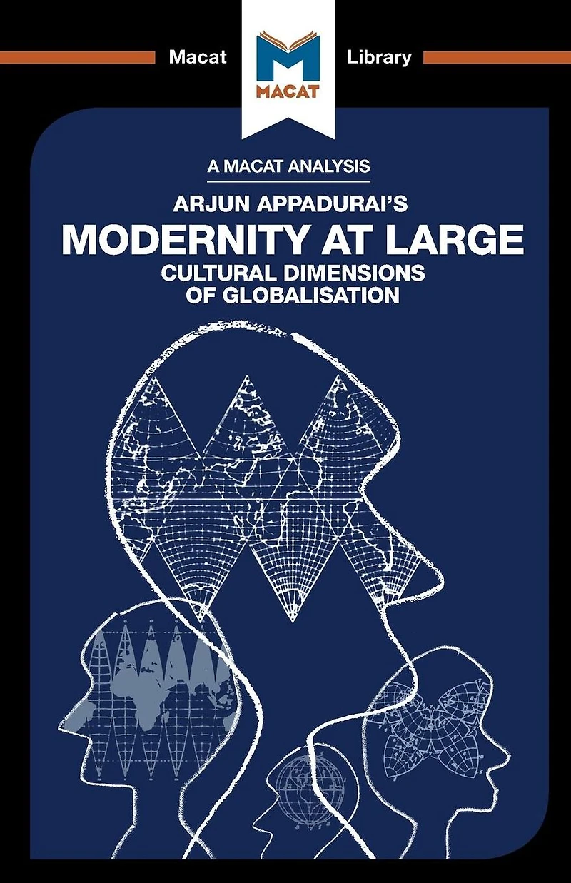 An Analysis of Arjun Appadurai's Modernity at Large: Cultural Dimensions Globalisation