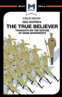 An Analysis of Eric Hoffer's the True Believer: Thoughts on Nature Mass Movements