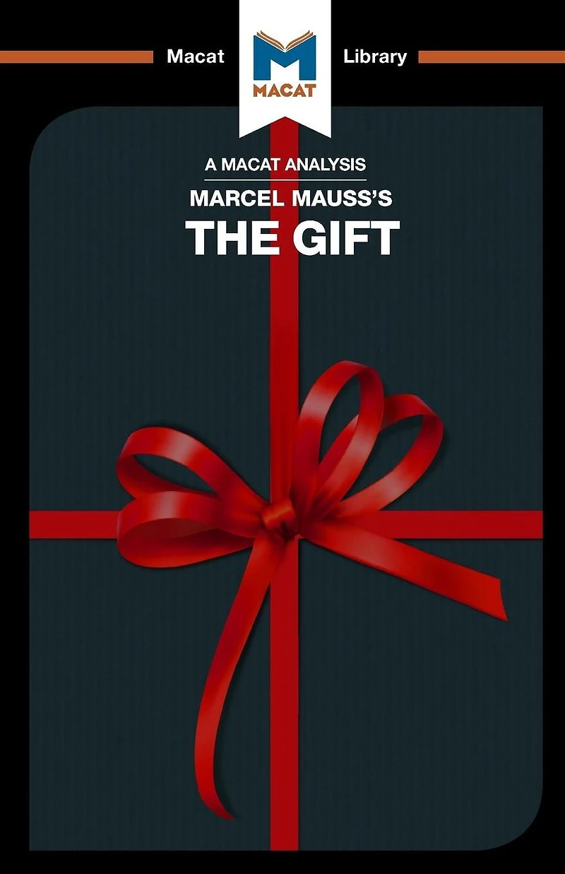 An Analysis of Marcel Mauss's The Gift: Form and Reason for Exchange Archaic Societies