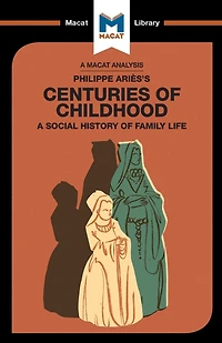 An Analysis of Philippe Aries's Centuries Childhood