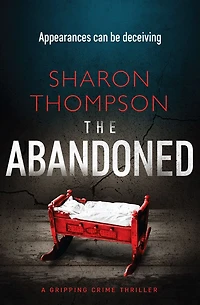 The Abandoned: A Gripping Crime Thriller