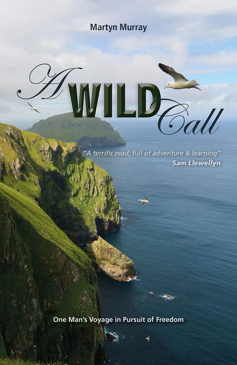 A Wild Call: One Man's Voyage Pursuit of Freedom