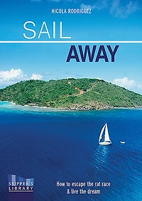 Sail Away: How to escape the rate race and live the dream