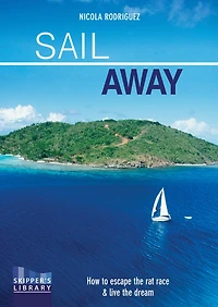 Sail Away: How to escape the rat race and live the dream