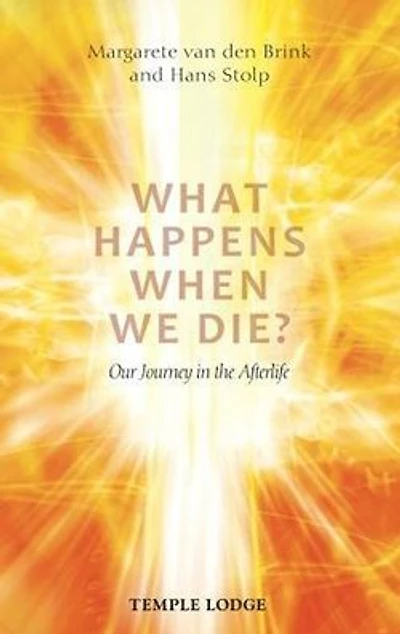 What Happens When We Die?: Our Journey in the Afterlife